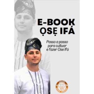 E-BOOK ỌSẸ IFÁ – COM MENTORIA EXPLICATIVA – BABÁ RAFAEL